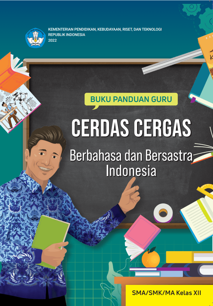 Buku Panduan Guru  CERDAS CERGAS  Berbahasa dan Bersastra  Indonesia SMA/SMK/MA Kelas XII