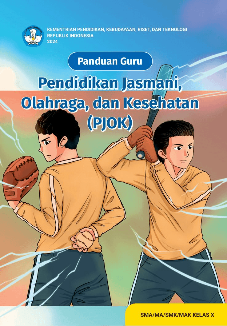Panduan Guru  Pendidikan Jasmani,  Olahraga, dan Kesehatan  (PJOK)  SMA/MA/SMK/MAK KELAS X