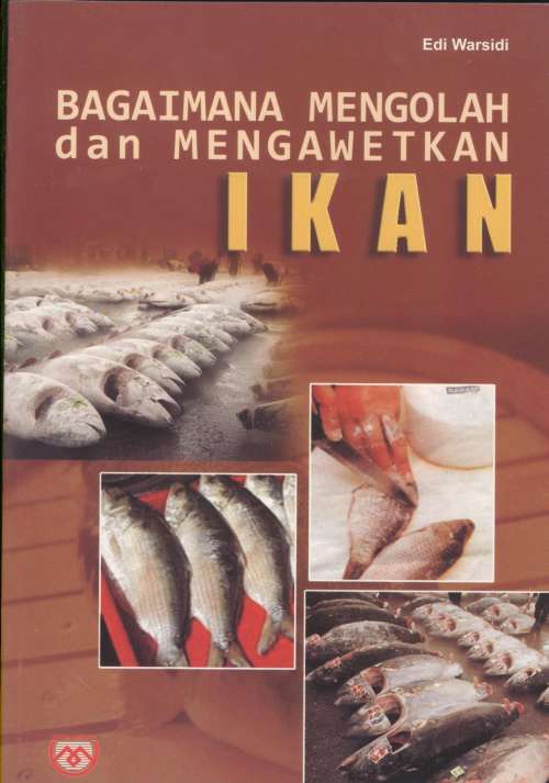 Bagaimana Mengelola dan Mengawetkan Ikan