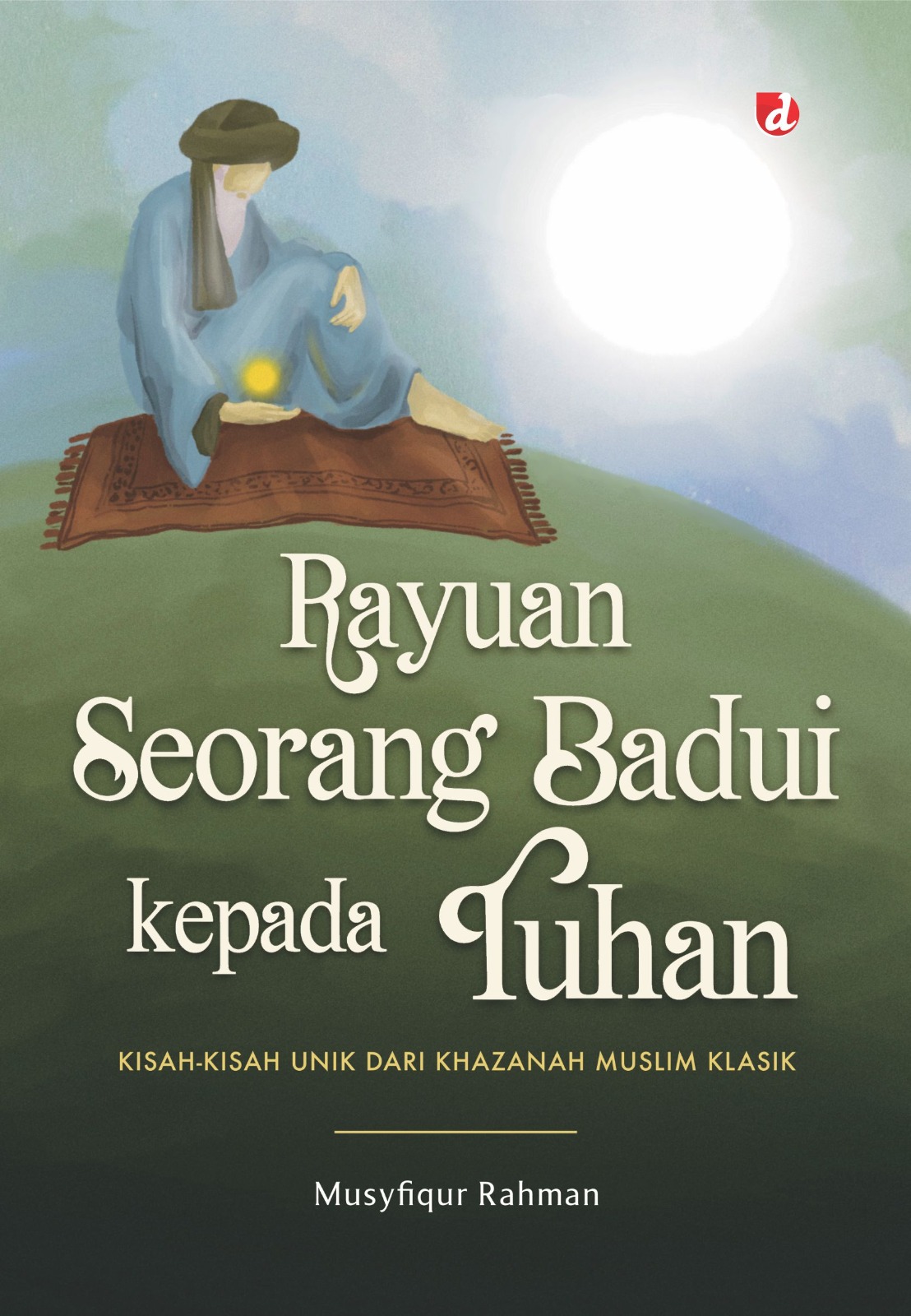 Rayuan Seorang Badui Kepada Tuhan