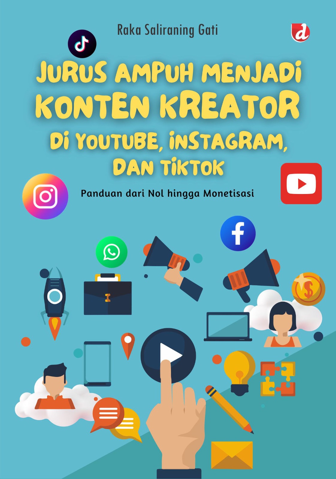 Jurus Ampuh Menjadi Konten Kreator di Youtube, Instagram, dan TikTok