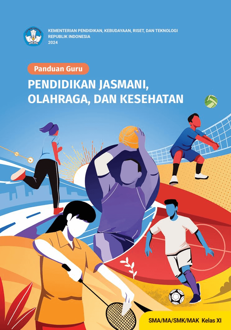 PANDUAN GURU  PENDIDIKAN JASMANI,  OLAHRAGA, DAN  KESEHATAN  SMA/MA/SMK/MAK KELAS XI