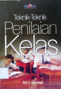 Teknik - Teknik Penilaian Kelas