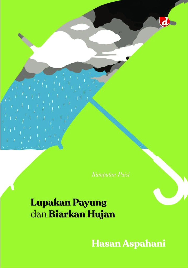 Lupakan Payung dan Biarkan Hujan