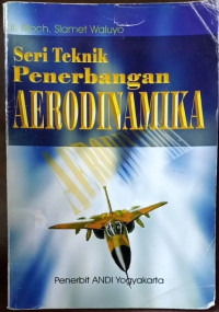 Seri Teknik Penerbangan AERODINAMIKA