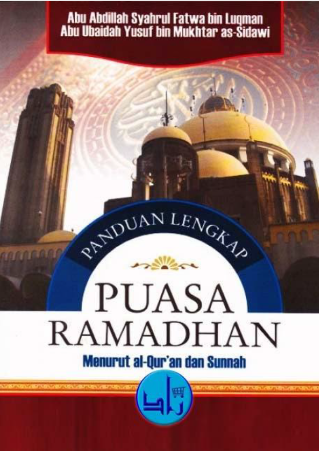 PANDUAN LENGKAPPUASA RAMADHAN: Menurut al-Qur’an dan Sunnah
